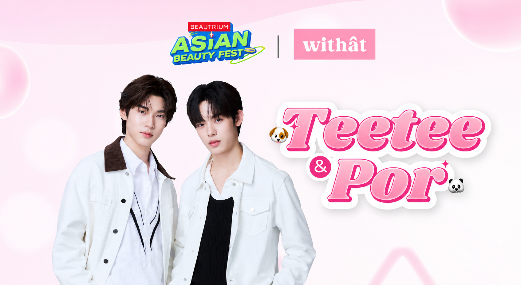 ASIAN BEAUTY FEST TEETEE&POR 🐶🐻‍❄️ Exclusive Event BEAUTRIUMxWITHAT